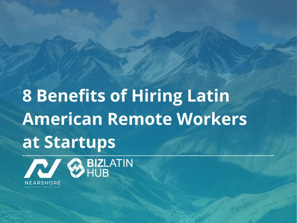 Hiring Latin American Remote Workers